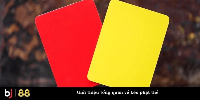 Giới thiệu tổng quan về kèo phạt thẻ