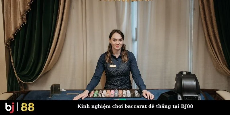 Kinh nghiệm chơi baccarat dễ thắng tại BJ88