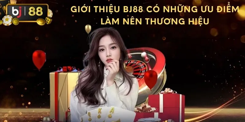 Giới thiệu BJ88 có những ưu điểm làm nên thương hiệu